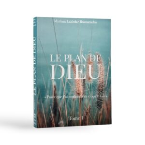 Le plan de Dieu – Myriam Lakhdar Bounamcha – Tom 1